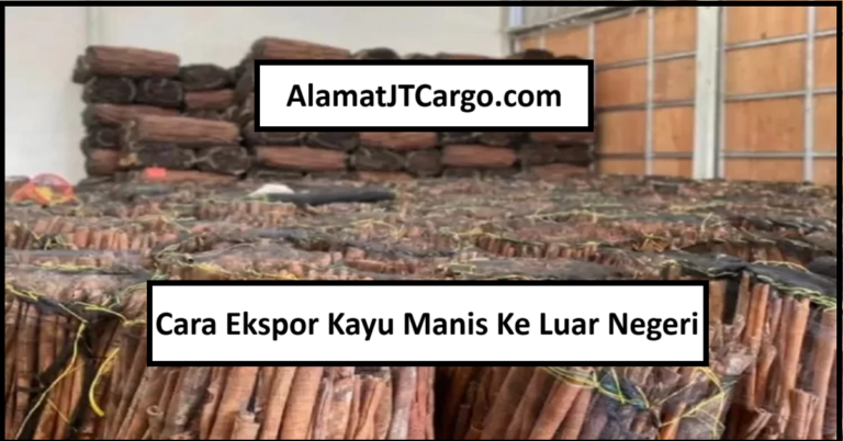 Cara Ekspor Kayu Manis Ke Luar Negeri